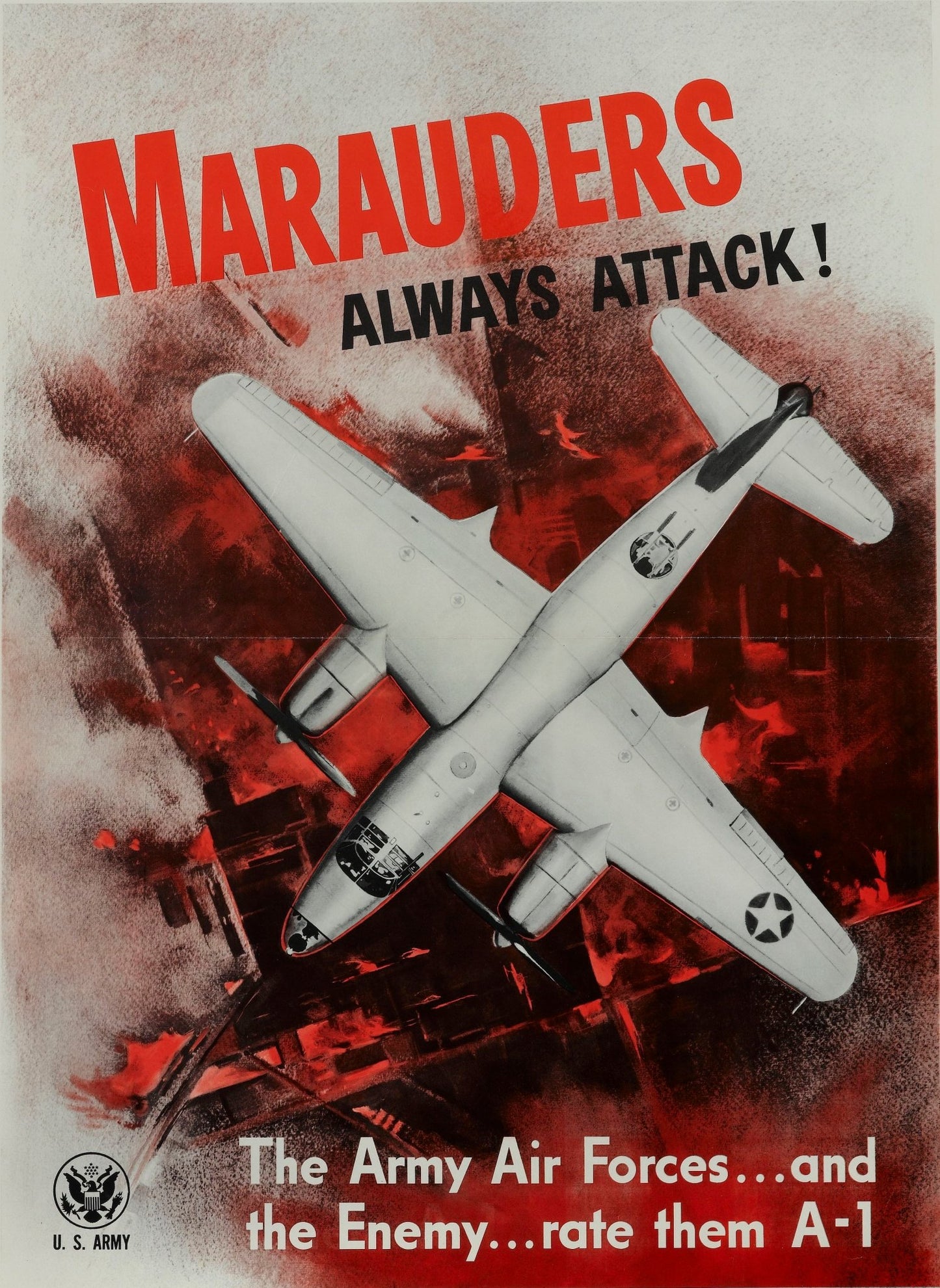"Marauders Always Attack! The Army Air Forces... and the Enemy... rate them A-1" Vintage WWII Poster, 1943