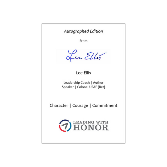 Leading with Honor: Leadership Lessons from the Hanoi Hilton by Lee Ellis, Autographed Edition